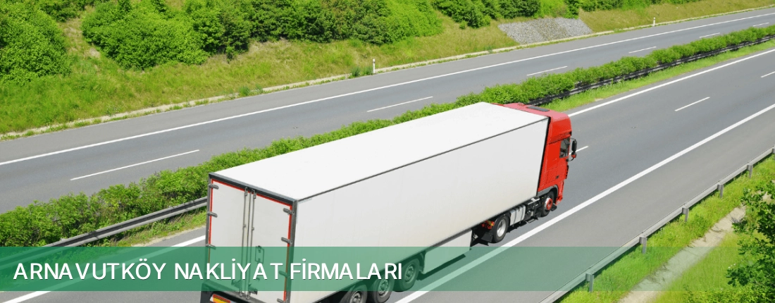 Arnavutköy Nakliyat Taşımacılık